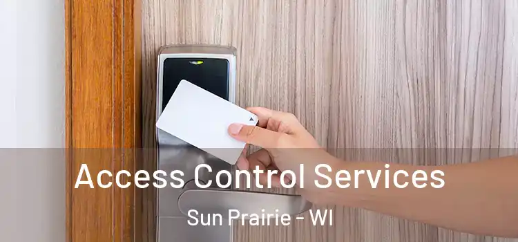 Access Control Services Sun Prairie - WI