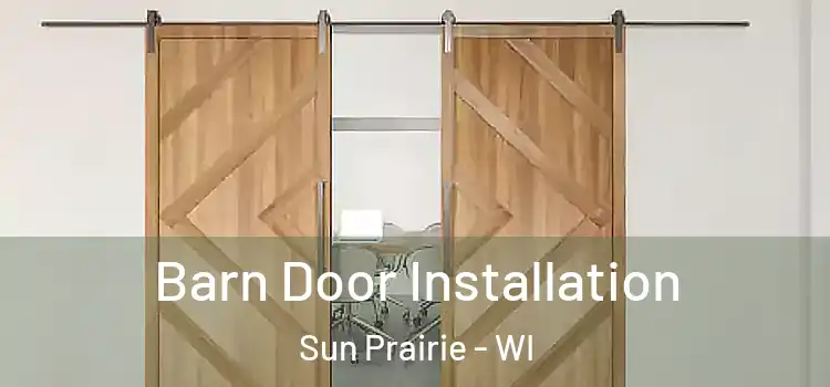 Barn Door Installation Sun Prairie - WI