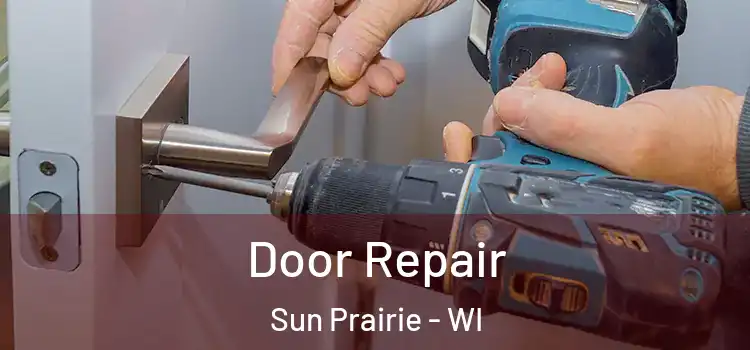 Door Repair Sun Prairie - WI
