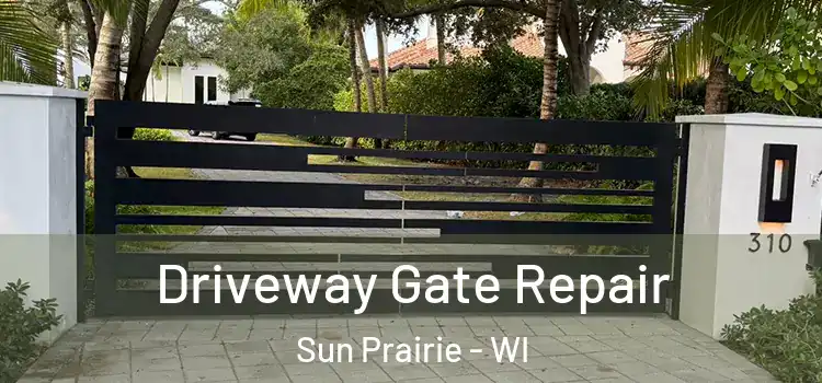 Driveway Gate Repair Sun Prairie - WI