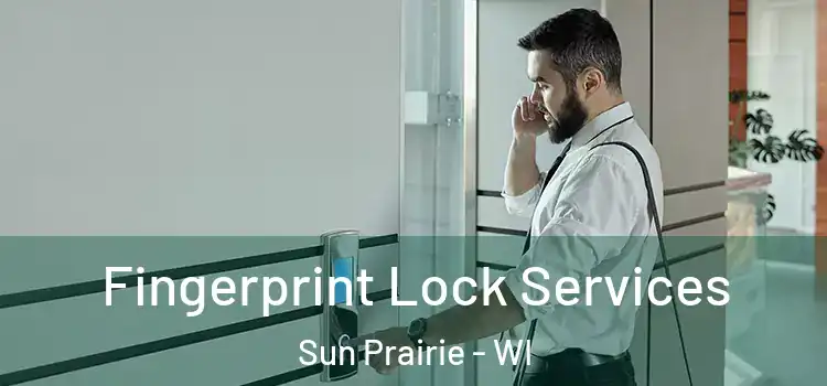 Fingerprint Lock Services Sun Prairie - WI