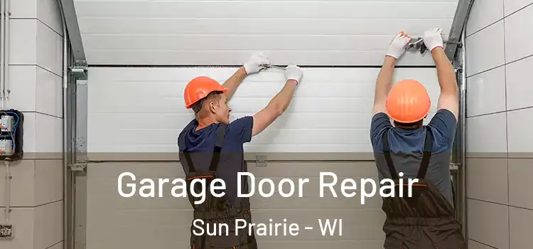  Garage Door Repair Sun Prairie - WI