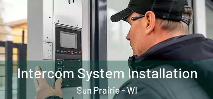  Intercom System Installation Sun Prairie - WI