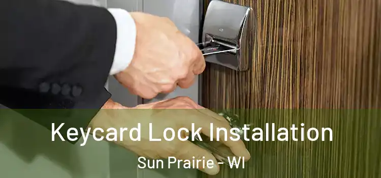 Keycard Lock Installation Sun Prairie - WI