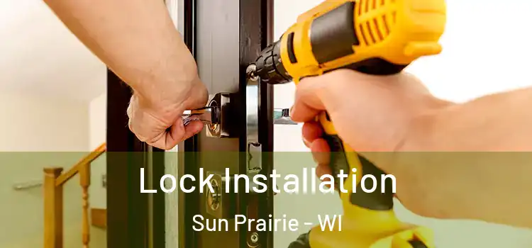 Lock Installation Sun Prairie - WI