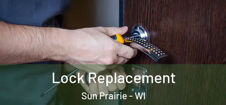 Lock Replacement Sun Prairie - WI