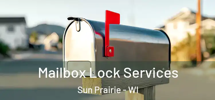  Mailbox Lock Services Sun Prairie - WI