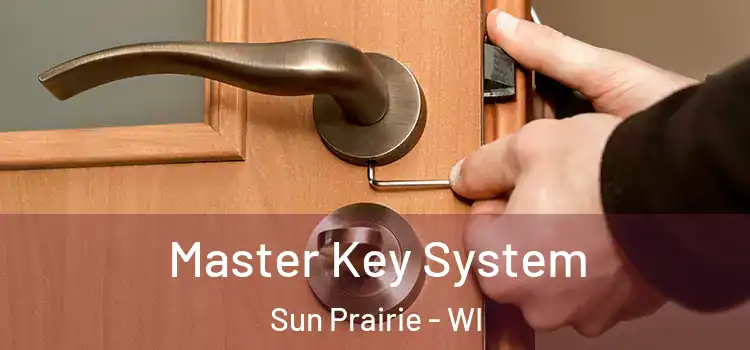 Master Key System Sun Prairie - WI
