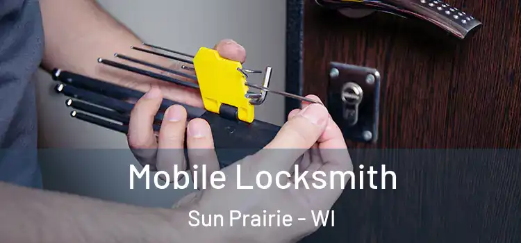 Mobile Locksmith Sun Prairie - WI