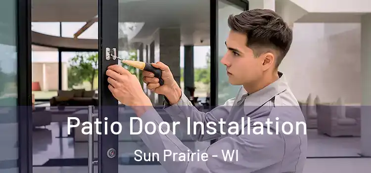  Patio Door Installation Sun Prairie - WI