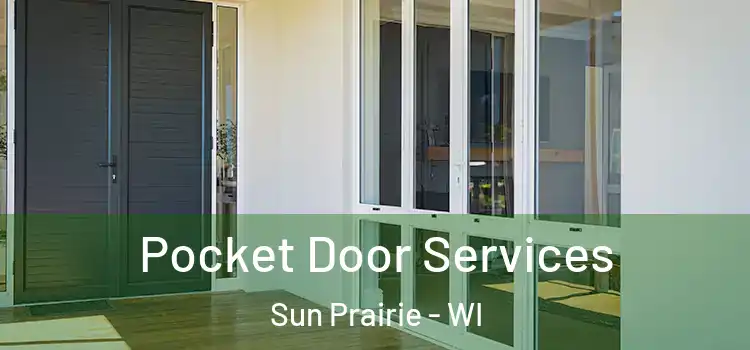 Pocket Door Services Sun Prairie - WI