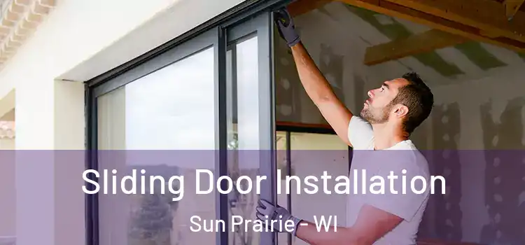 Sliding Door Installation Sun Prairie - WI
