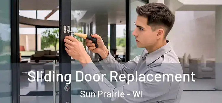 Sliding Door Replacement Sun Prairie - WI